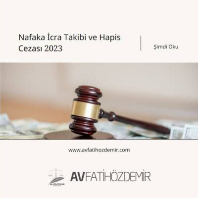 Nafaka İcra Takibi ve Hapis Cezası 2023