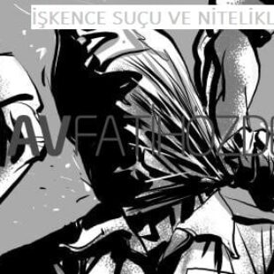 İşkence Suçu ve Cezası