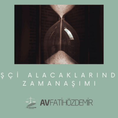 İşçi Alacaklarında Zamanaşımı