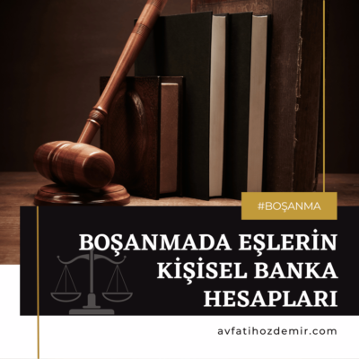 Boşanmada Kişisel Banka Hesapları