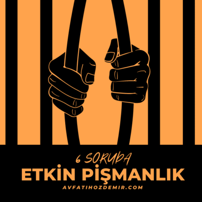 6 Soruda Etkin Pişmanlık Nedir?