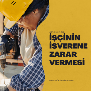 İşçinin İşverene Zarar Vermesi
