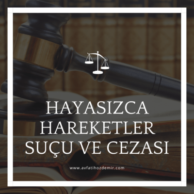 Hayasızca Hareketler Suçu ve Cezası
