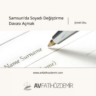 Samsun’da Soyadı Değiştirme Davası