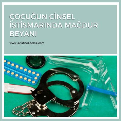 Cinsel İstismarda Mağdur Beyanı