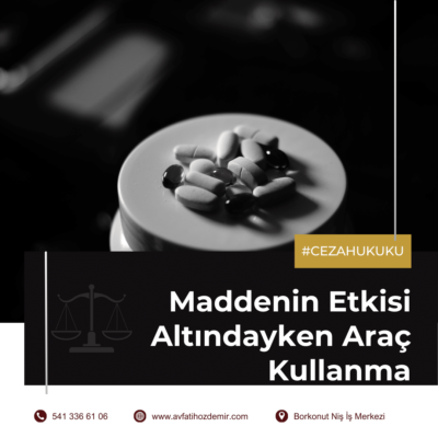 Uyuşturucu Maddenin Etkisi Altındayken Araç Kullanma